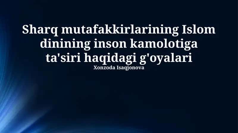 Sharq mutafakkirlarining Islom dinining inson kamolotiga ta'siri haqidagi g'oyalari 1
