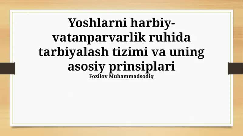 Yoshlarni harbiy-vatanparvarlik ruhida tarbiyalash tizimi va uning asosiy prinsiplari 1
