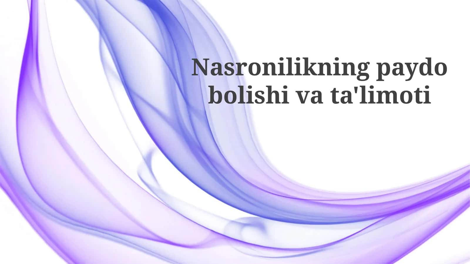 Nasronilikning paydo bo'lishi va ta'limoti 1