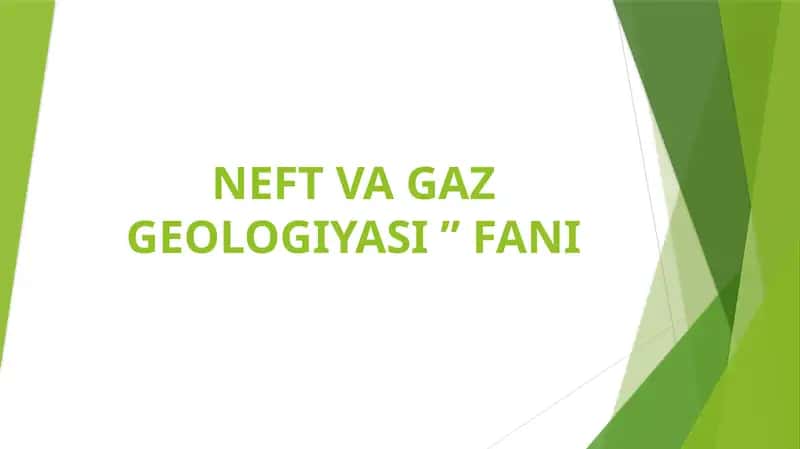 NEFT VA GAZ GEOLOGIYASI” FANI 1