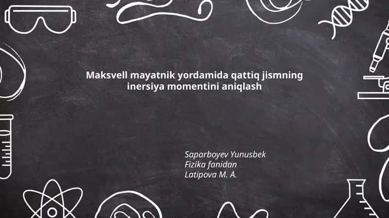 Maksvell mayatnik yordamida qattiq jismning inersiya momentini aniqlash 1