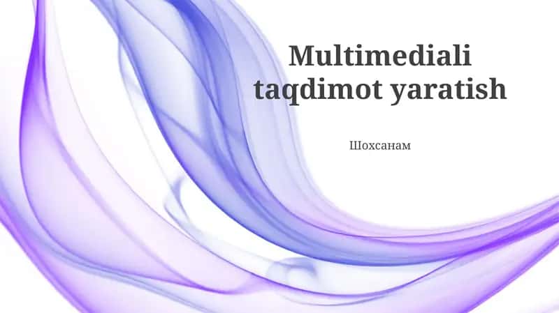 Multimediali taqdimot yaratish 1