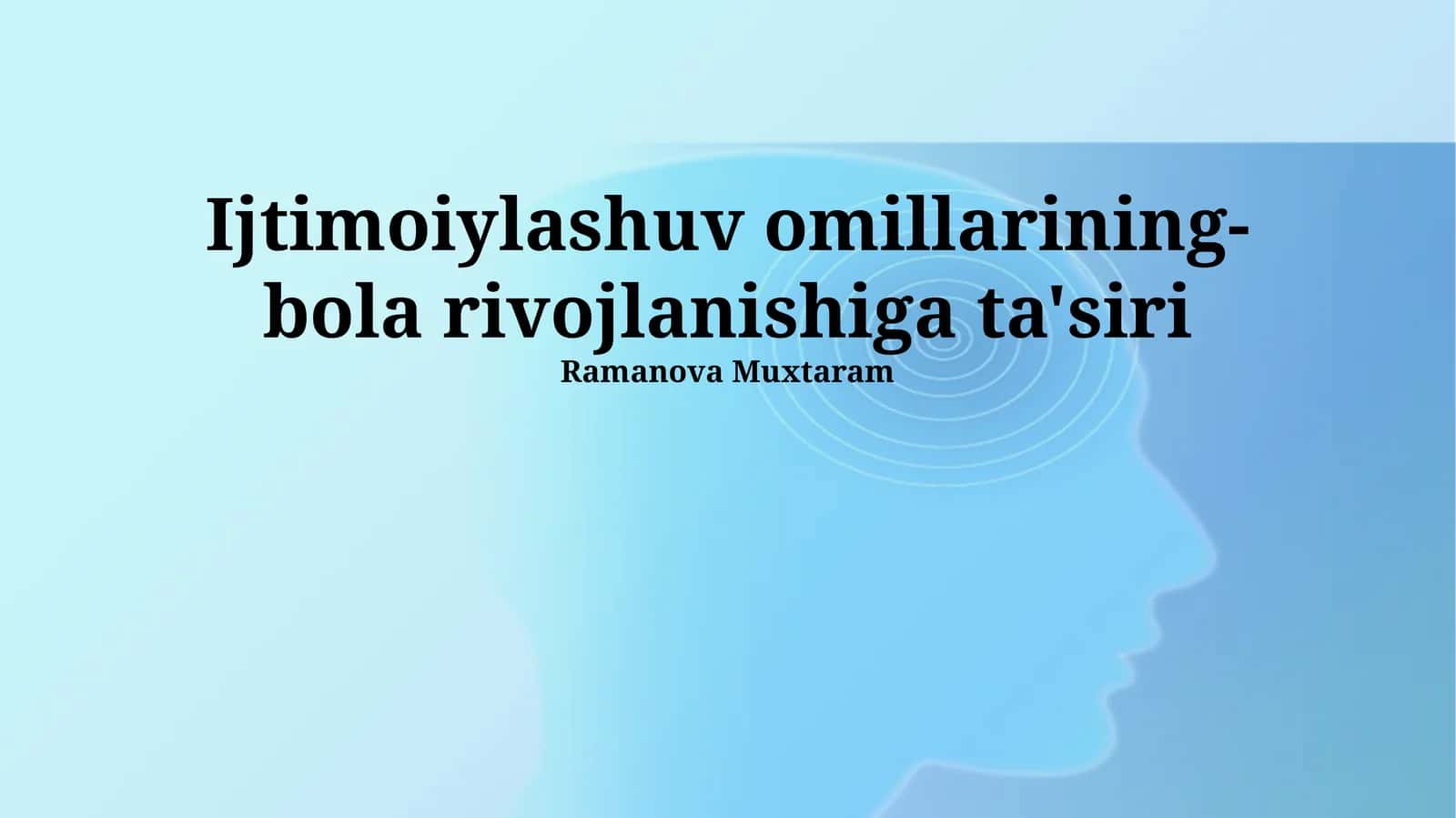 Ijtimoiylashuv omillarining- bola rivojlanishiga ta'siri 1