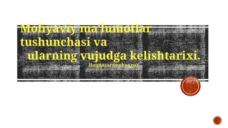 Moliyaviy ma'lumotlar tushunchasi va ularning vujudga kelishtarixi 1