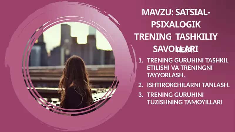 Satsial-psixalogik trening  tashkiliy savollari 1