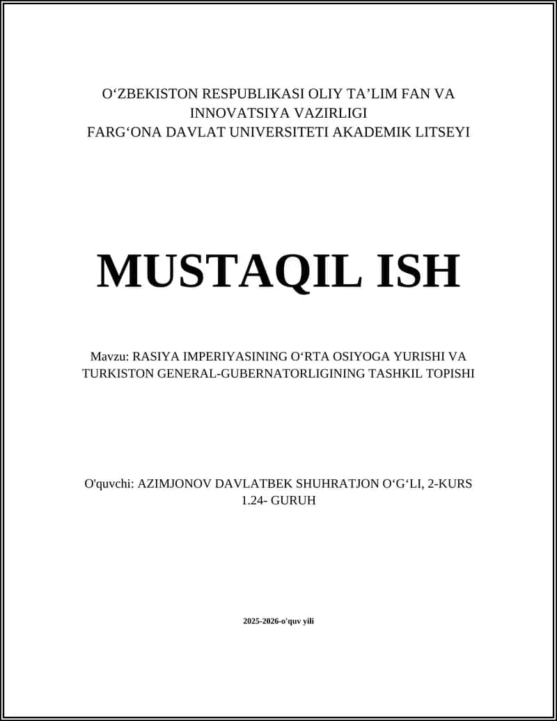 RASIYA IMPERIYASINING O‘RTA OSIYOGA YURISHI VA TURKISTON GENERAL-GUBERNATORLIGINING TASHKIL TOPISHI 1