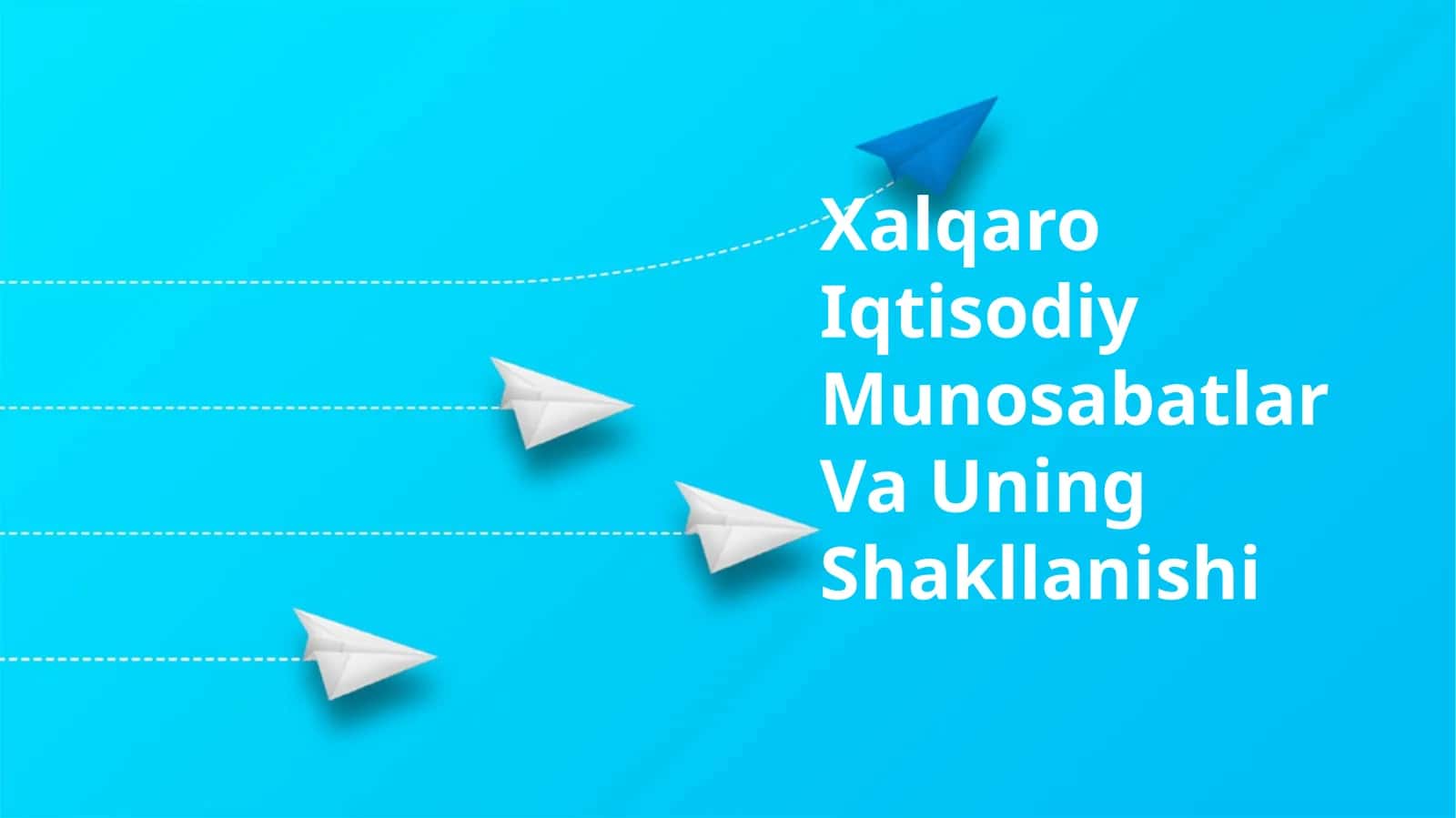 Xalqaro Iqtisodiy Munosabatlar Va Uning Shakllanishi 1