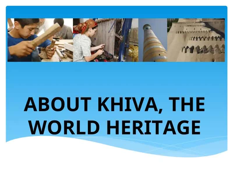 Khiva, The World Heritage 1