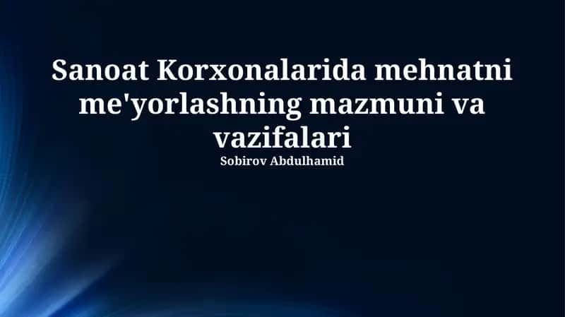 Mehnatni me'yorlashning mazmuni va vazifalari 1