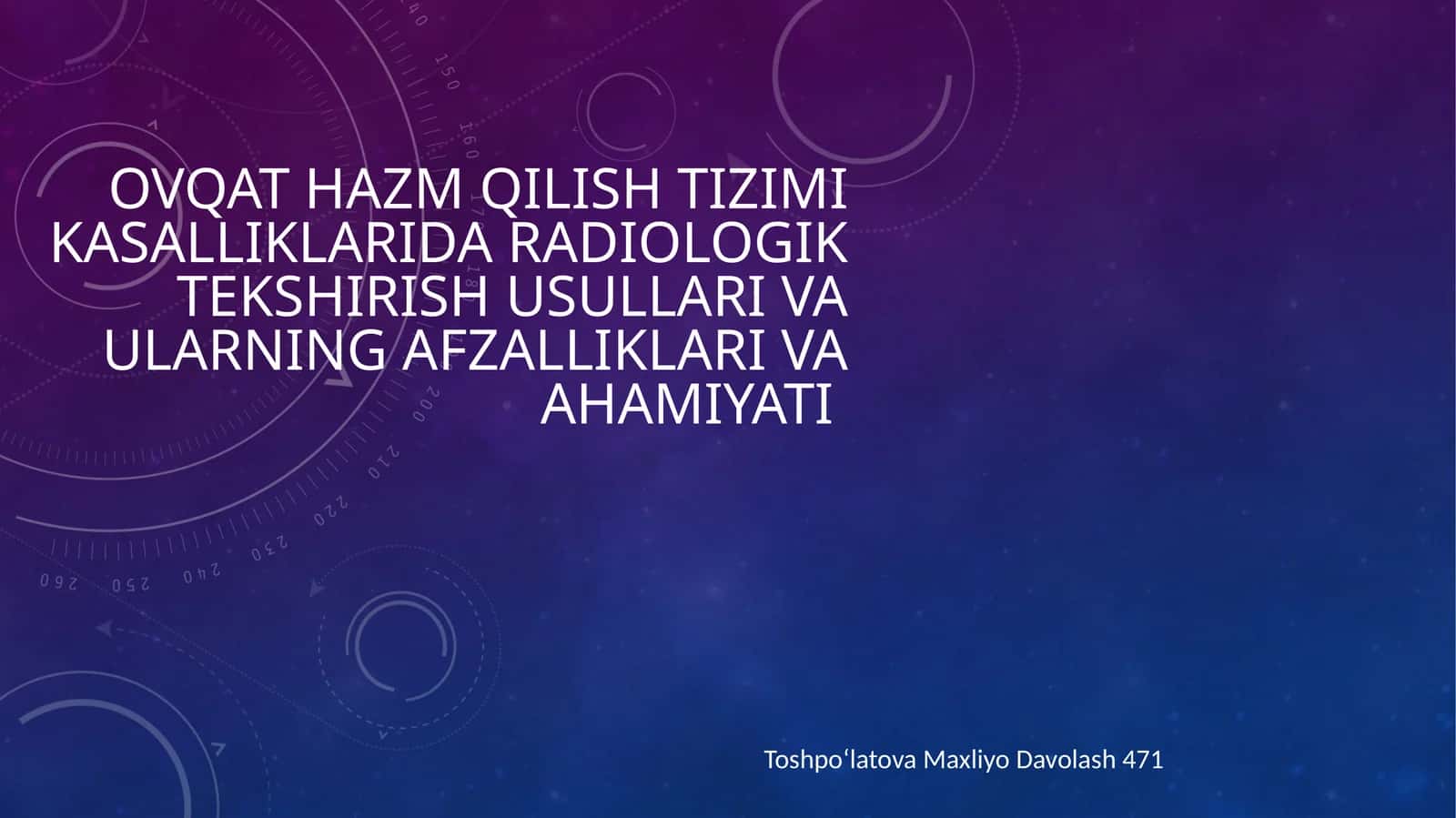 Ovqat hazm qilish tizimi kasalliklari, radiologik tekshirish usullari va ularning afzalliklari va ahamiyati 1