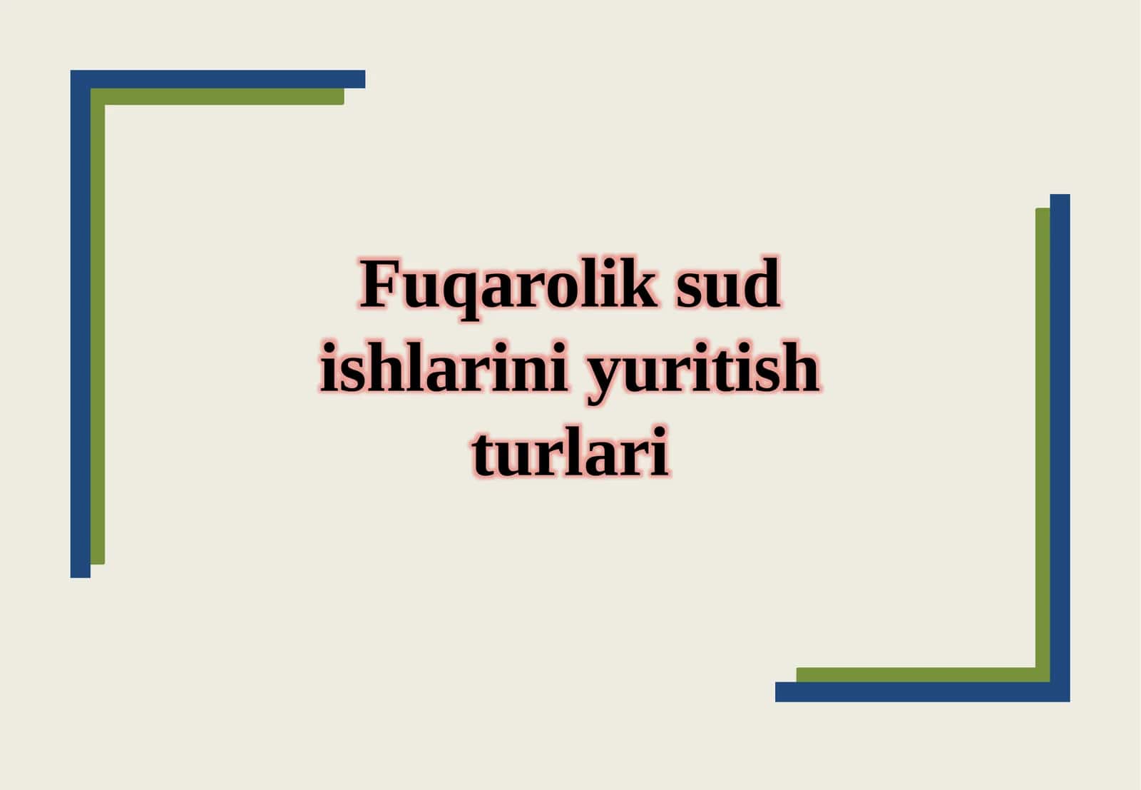 Fuqarolik sud ishlarini yuritish turlari 1