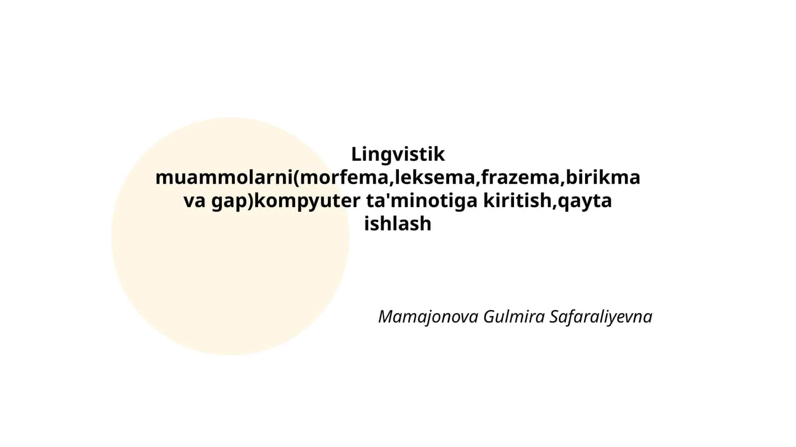 Lingvistik muammolarni(morfema,leksema,frazema,birikma va gap)kompyuter ta'minotiga kiritish,qayta ishlash 1