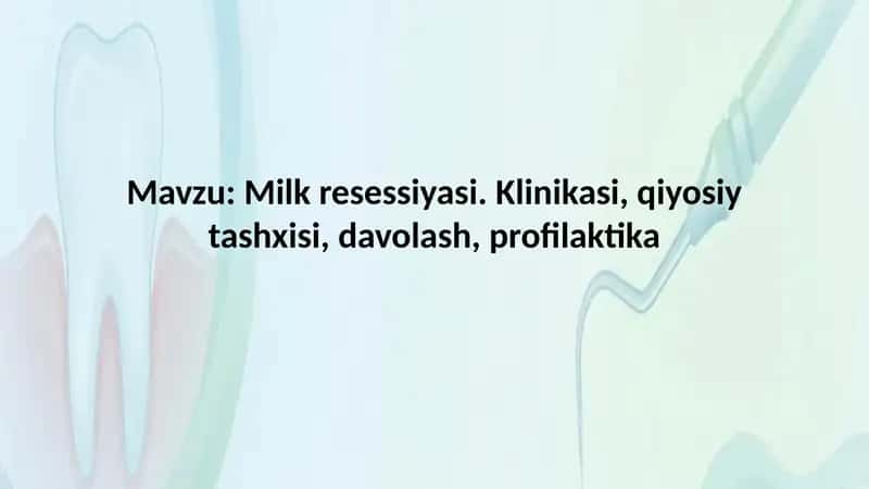 Milk resessiyasi. Klinikasi, qiyosiy tashxisi, davolash, profilaktika 1