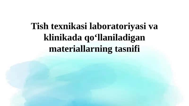 Dental texnologiya laboratoriyalari va klinikalarida ishlatiladigan materiallarning asosiy turlari 1