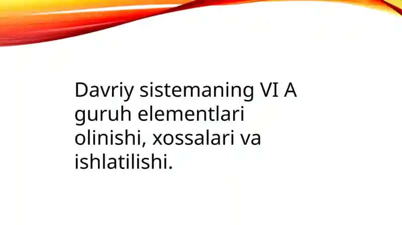 VI Aguruh (Xalkogenlar) – Olinishi, xossalari va ishlatilishi