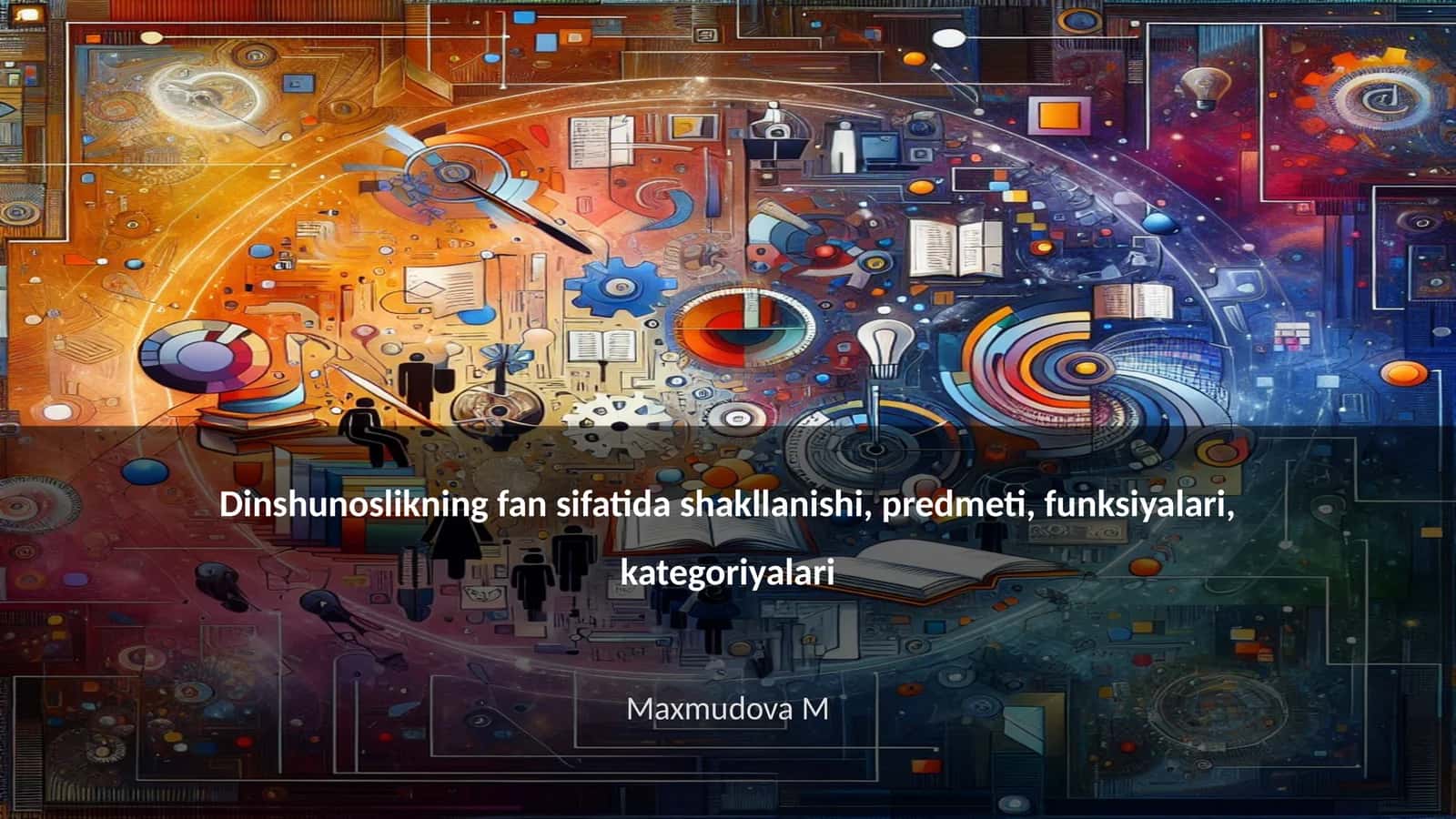 Dinshunoslikning fan sifatida shakllanishi, predmeti, funksiyalari, kategoriyalari 1