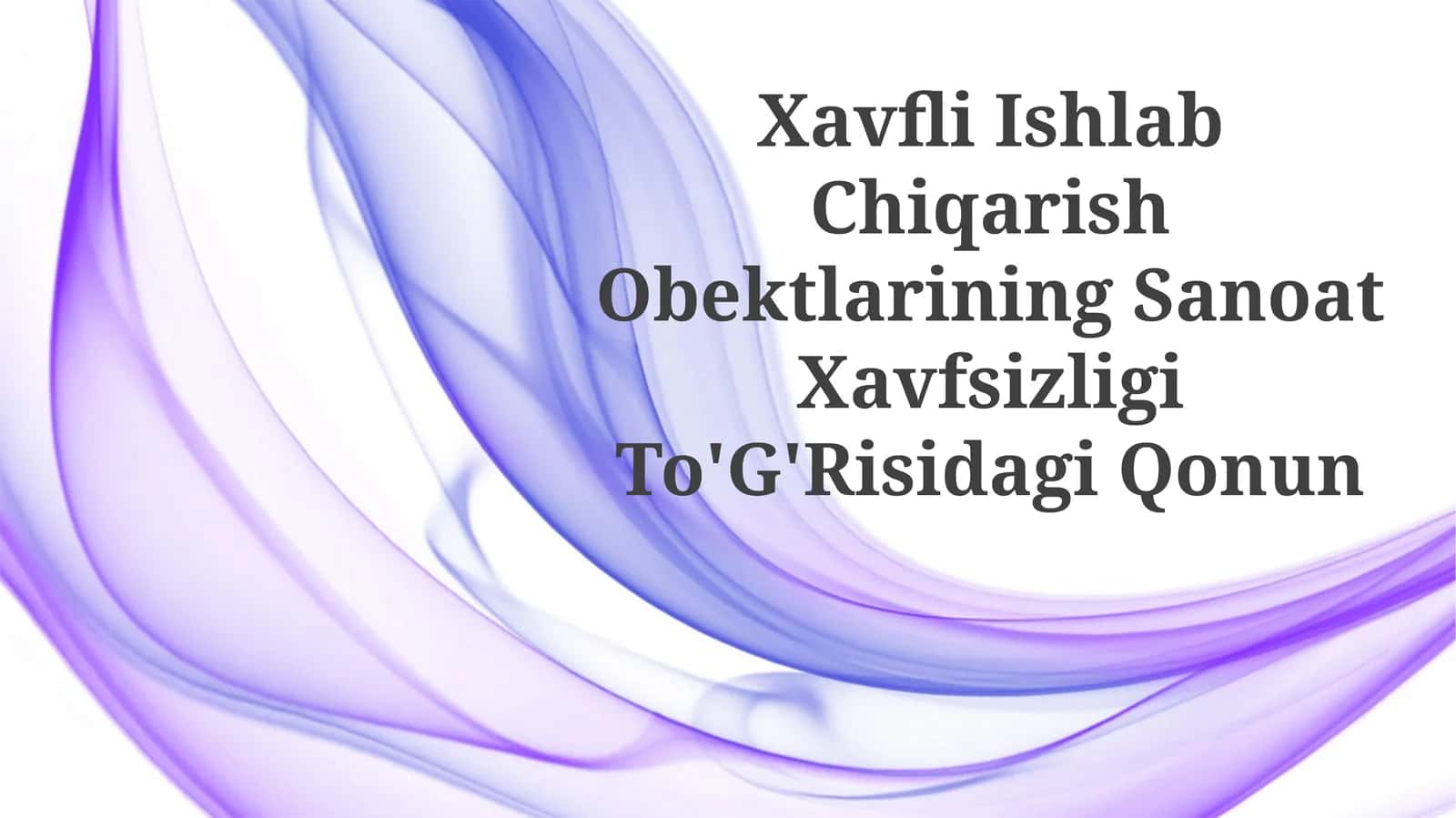 Xavfli Ishlab Chiqarish Obektlarining Sanoat XavfsizligiTo'G'RisidagiQonun 1