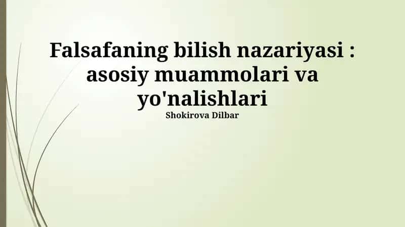Falsafaning bilish nazariyasi: asosiy muammolari va yo'nalishlari 1