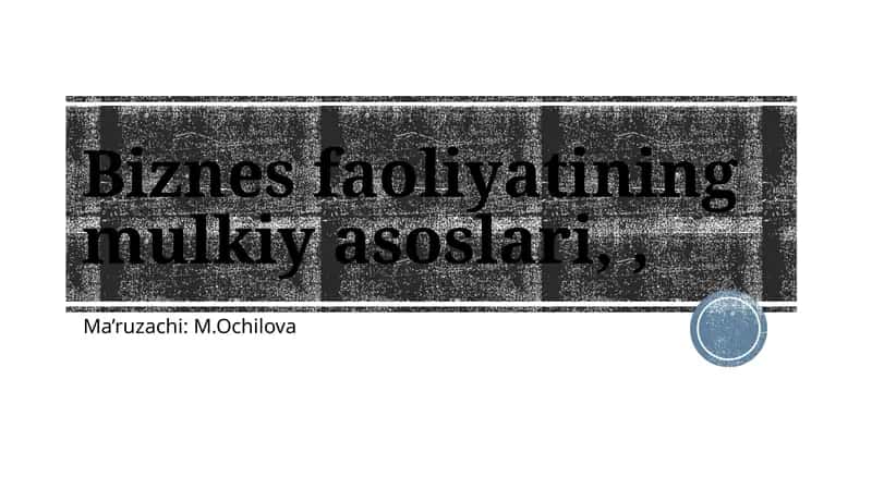 Biznes faoliyatining mulkiy asoslari 1