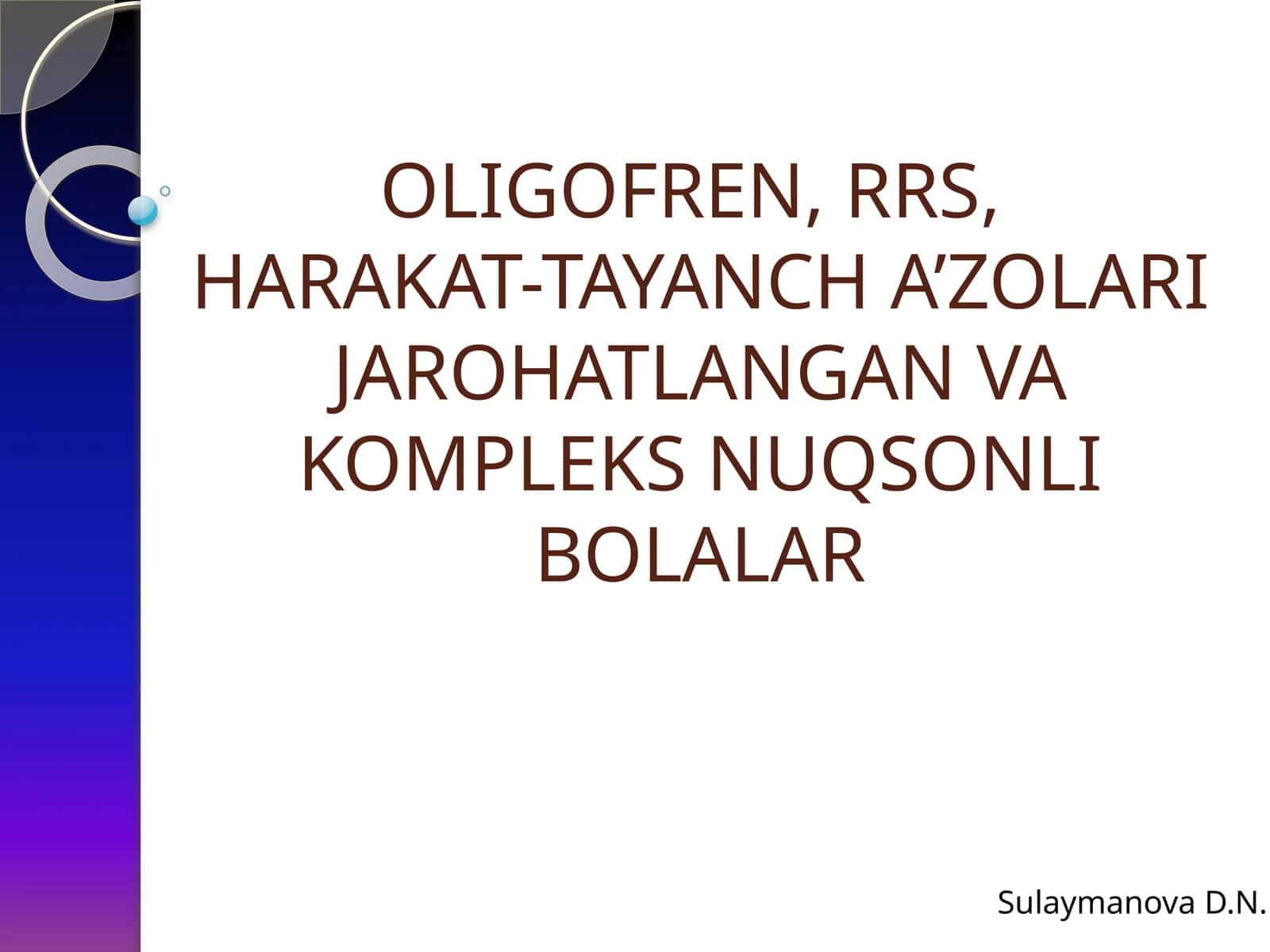 OLIGOFREN, RRS,HARAKAT-TAYANCH A’ZOLARI JAROHATLANGAN VA KOMPLEKS NUQSONLI BOLALAR 1
