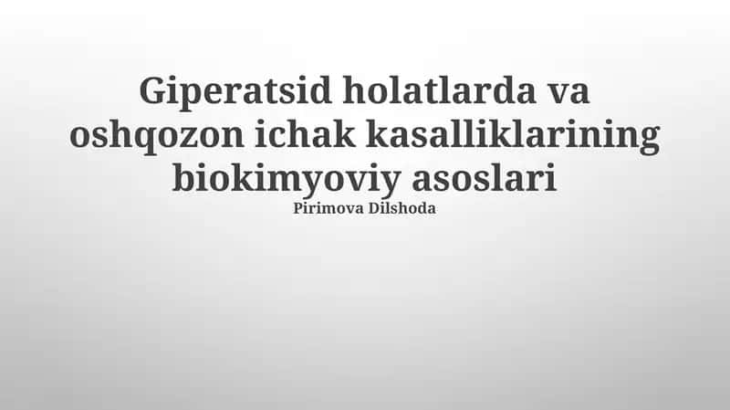 Giperatsid holatlarda va oshqozon ichak kasalliklarining biokimyoviy asoslari 1