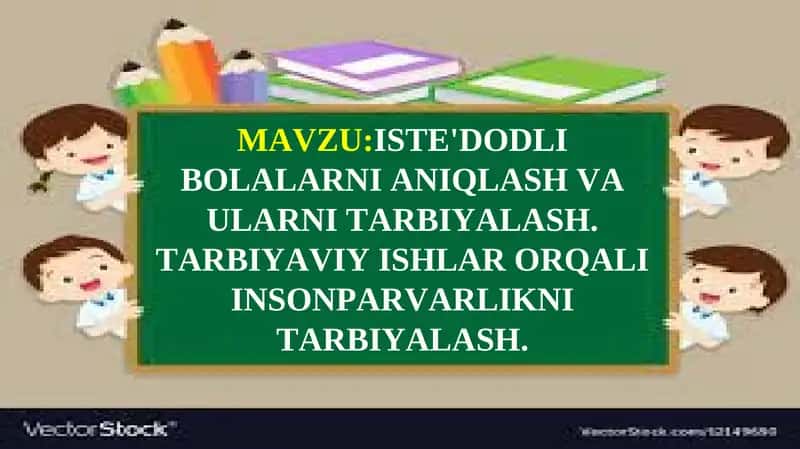 Iste'dodli bolalarni aniqlash va ularni tarbiyalash 1