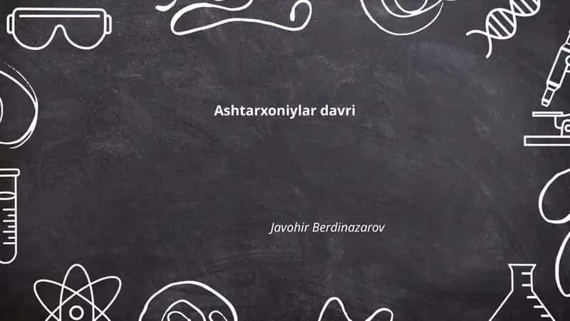 Ashtarxoniylar davri 1