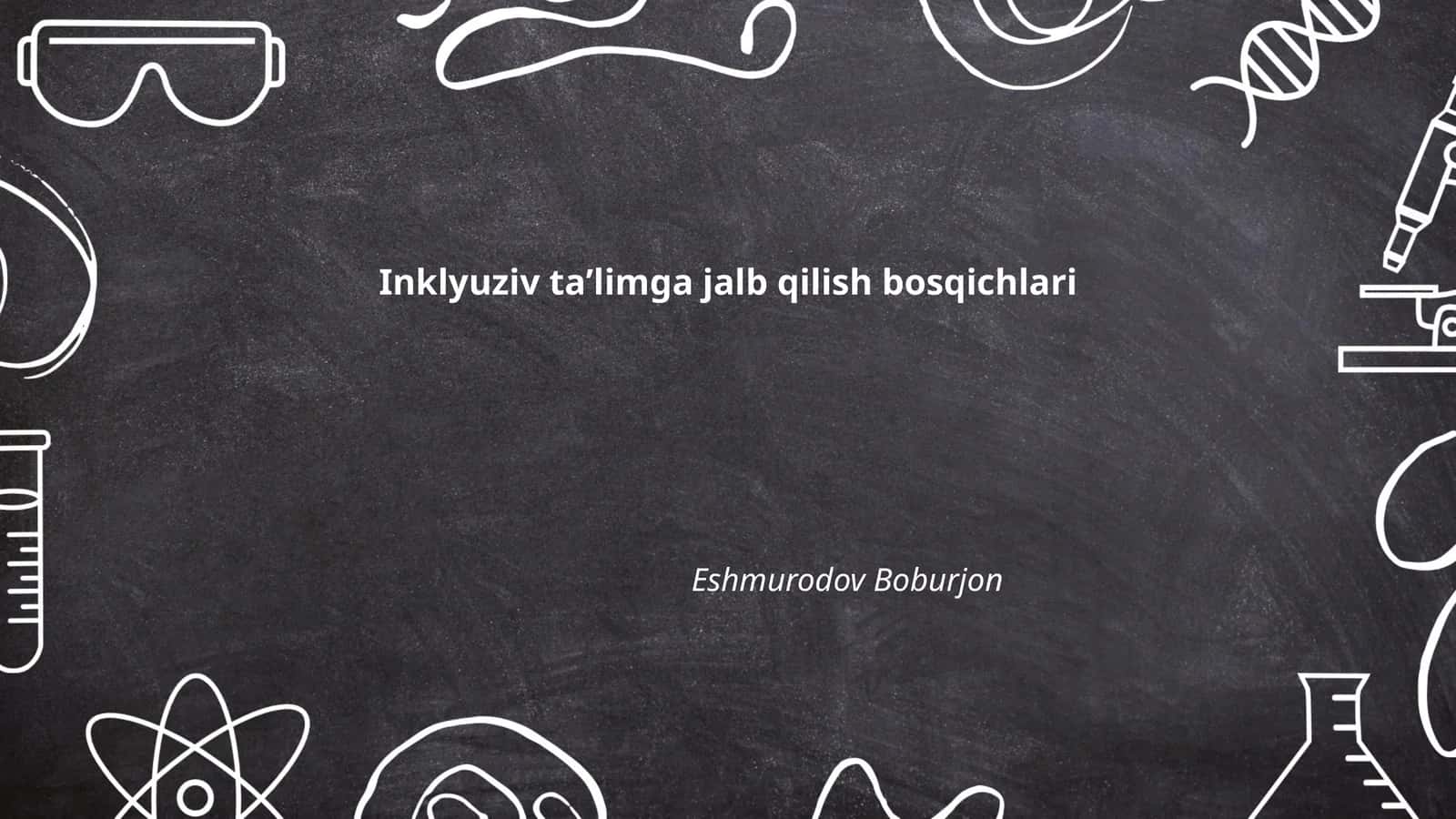 Inklyuziv taʼlimga jalb qilish bosqichlari 1