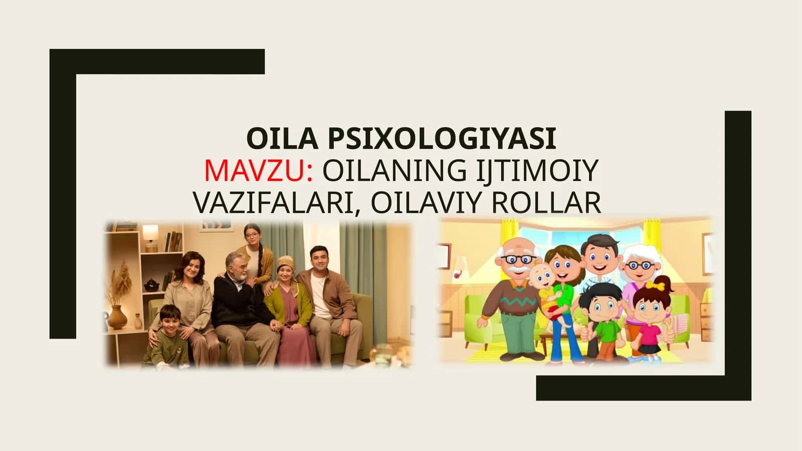 Oila psixologiyasi. Oilaning ijtimoiy vazifalari, oilaviy rollar 1