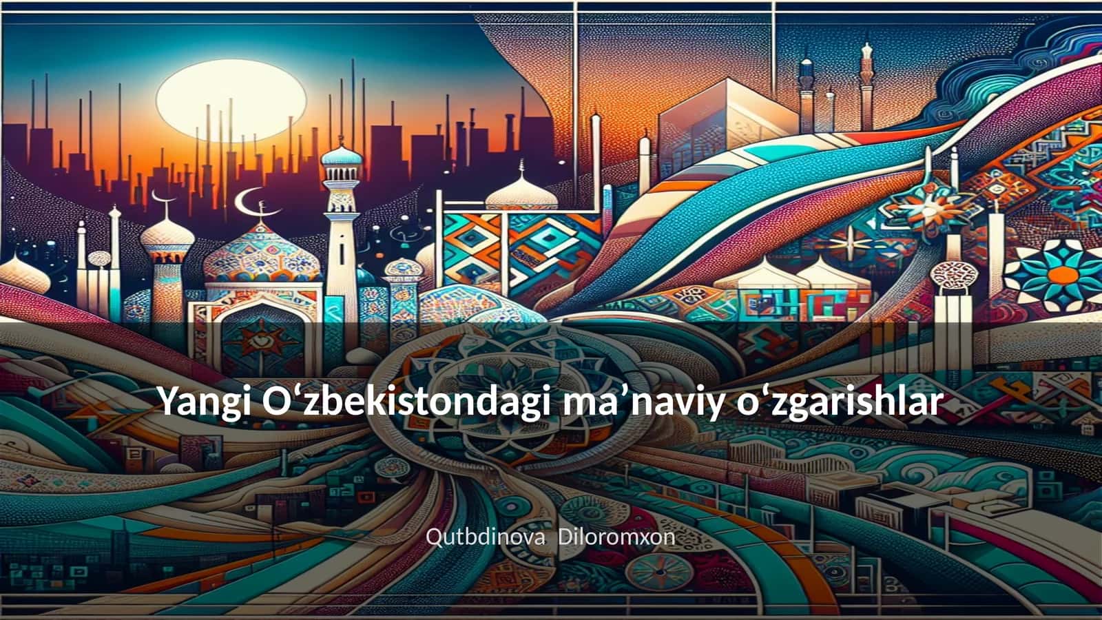 Yangi Oʻzbekistondagi maʼnaviy oʻzgarishlar 1