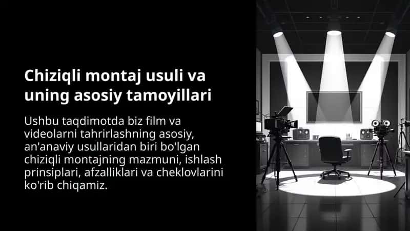 Chiziqli-va-Nochiziqli-Montaj-Usullarini-Taqqoslash-va-Qollash-Sohalari 1