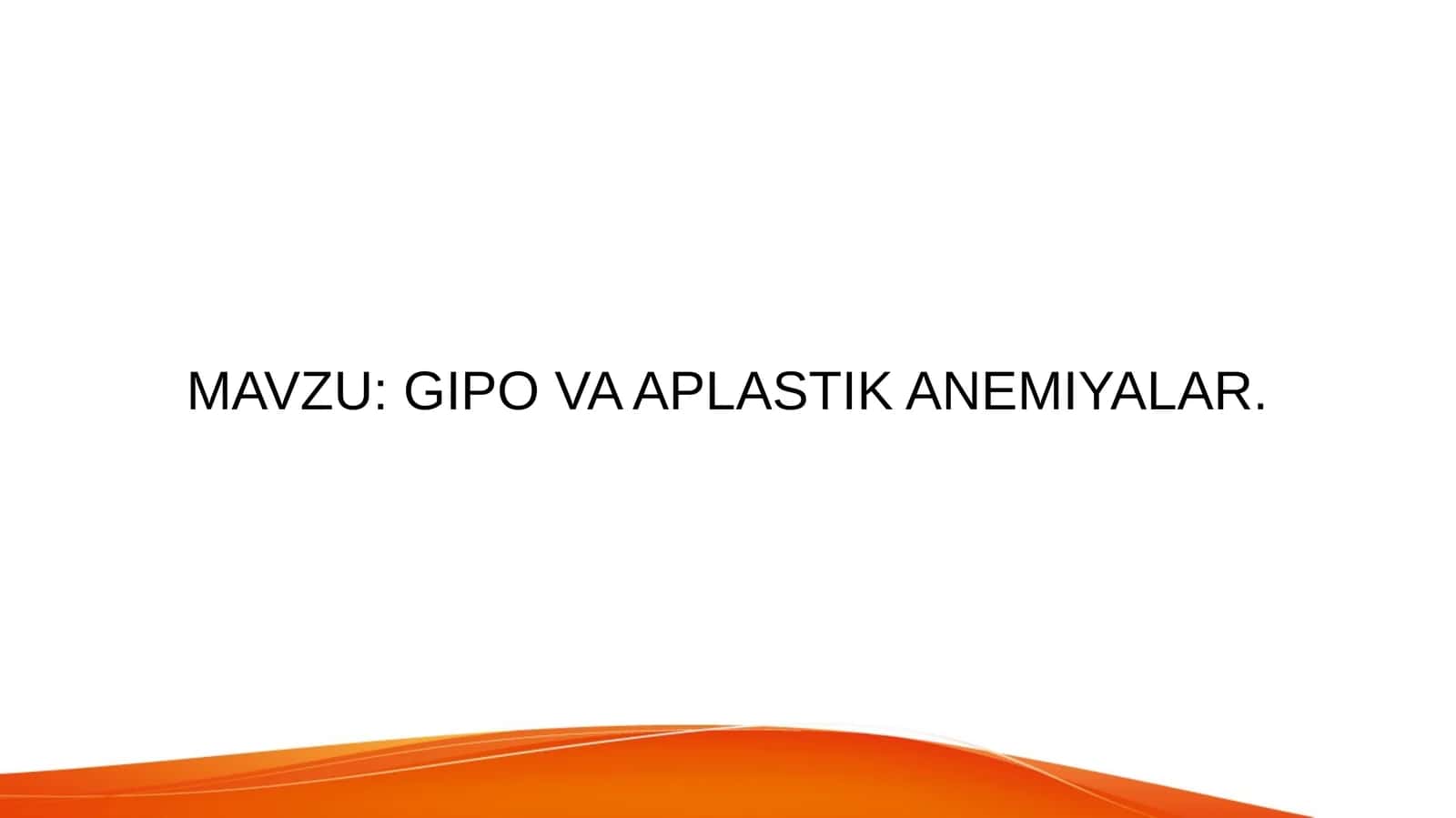 GIPO VA APLASTIK ANEMIYALAR 1
