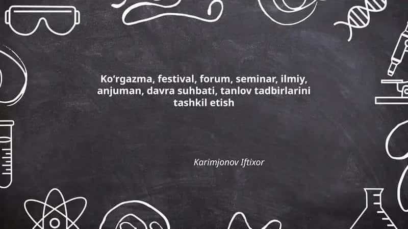 Koʻrgazma, festival, forum, seminar, ilmiy, anjuman, davra suhbati, tanlov tadbirlarini tashkil etish 1