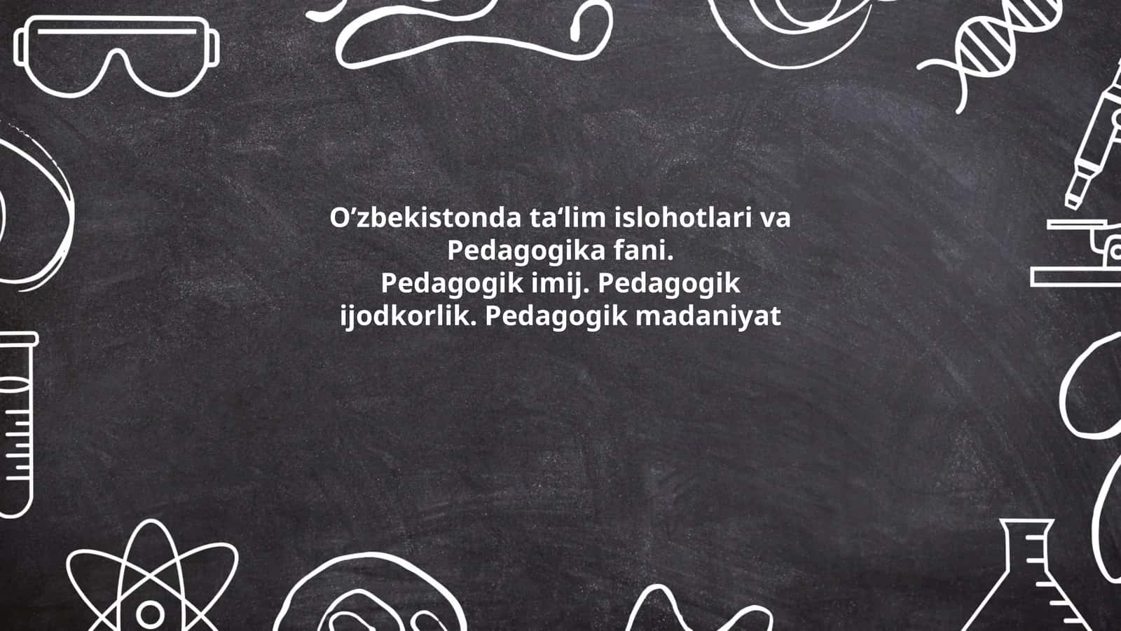 O‘zbekistonda ta‘lim islohotlari va Pedagogika fani 1