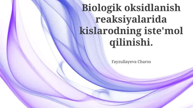 Biologik oksidlanish reaksiyalarida kislorod iste'moli 1