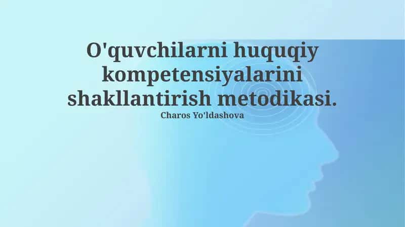 O'quvchilarni huquqiy kompetensiyalarini shakllantirish metodikasi 1