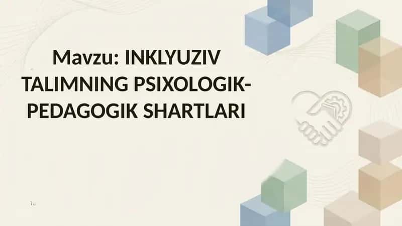 INKLYUZIV TALIMNING PSIXOLOGIK-PEDAGOGIK SHARTLARI 1