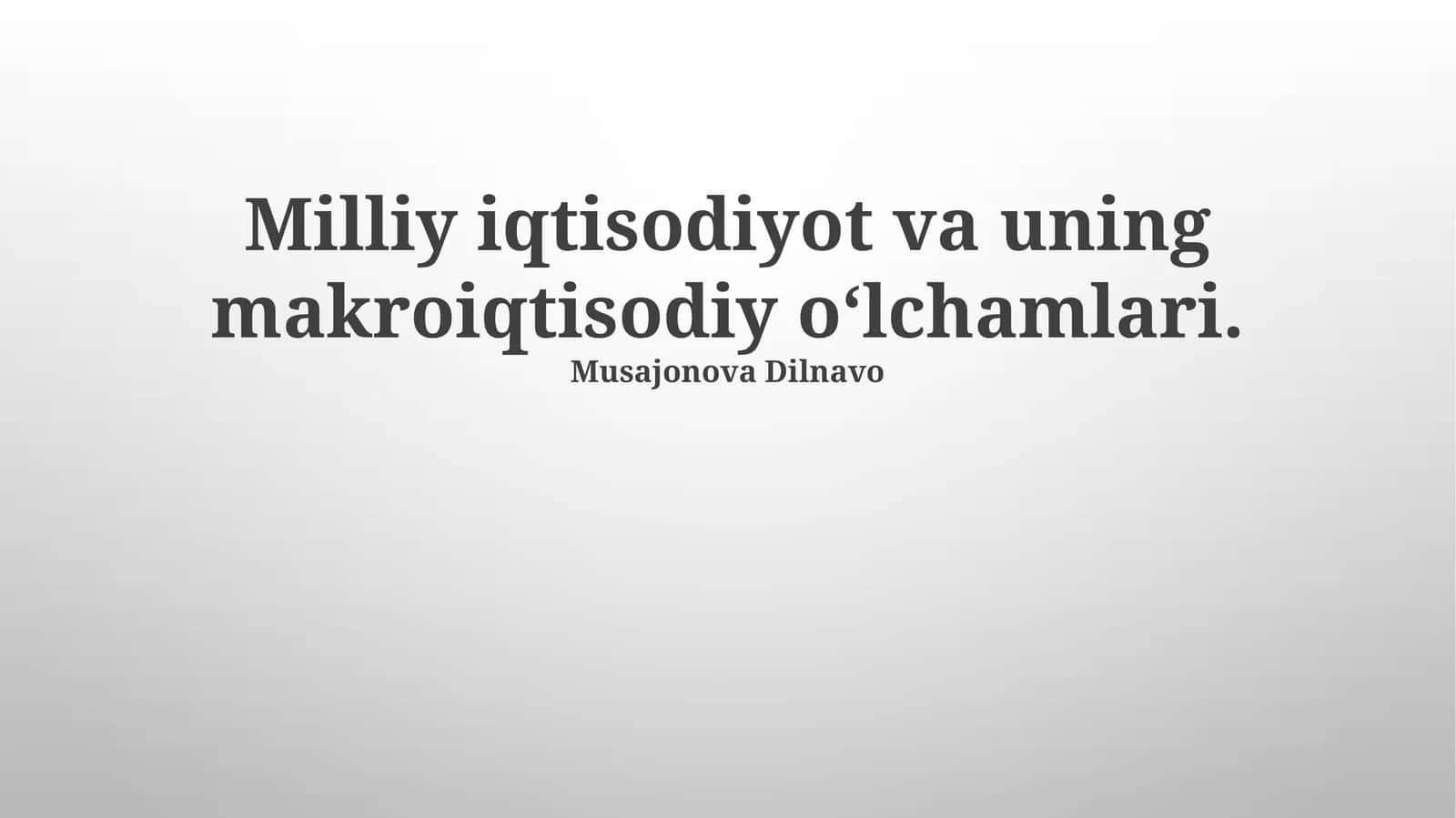Milliy iqtisodiyot va uning makroiqtisodiy o‘lchamlari 1