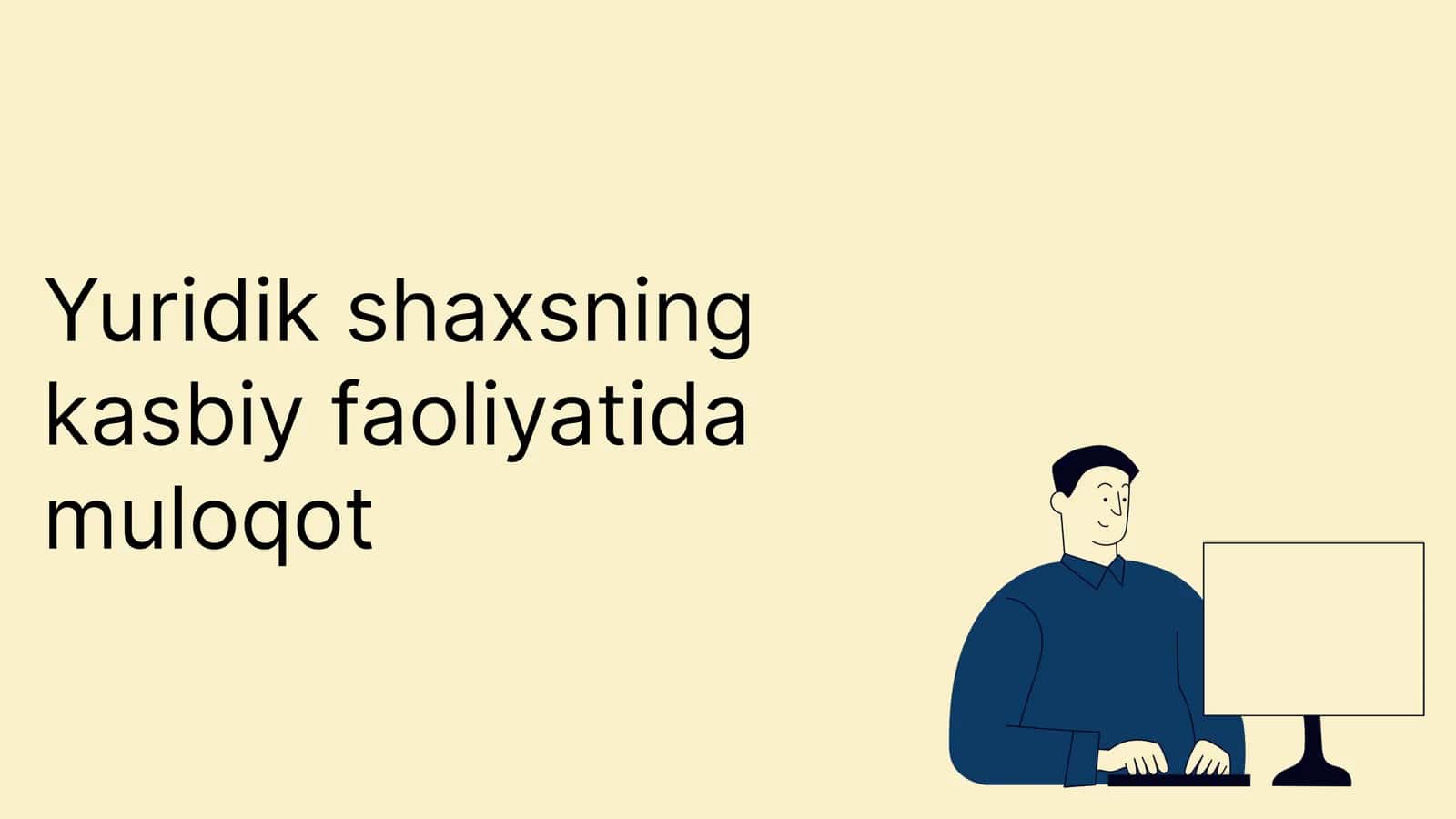 Yuridik shaxsning kasbiy faoliyatida muloqot 1