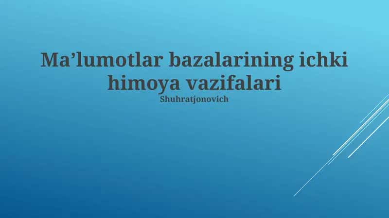 Ma'lumotlar bazasining ichki himoya vazifalari 1