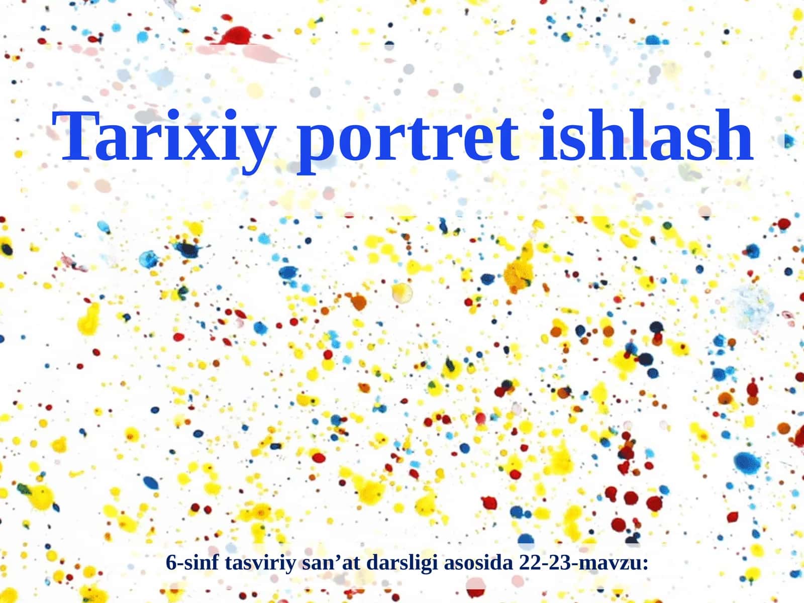 6-sinf tasviriy san’at darsligi asosida 22-23-mavzu: Tarixiy portret ishlash 1