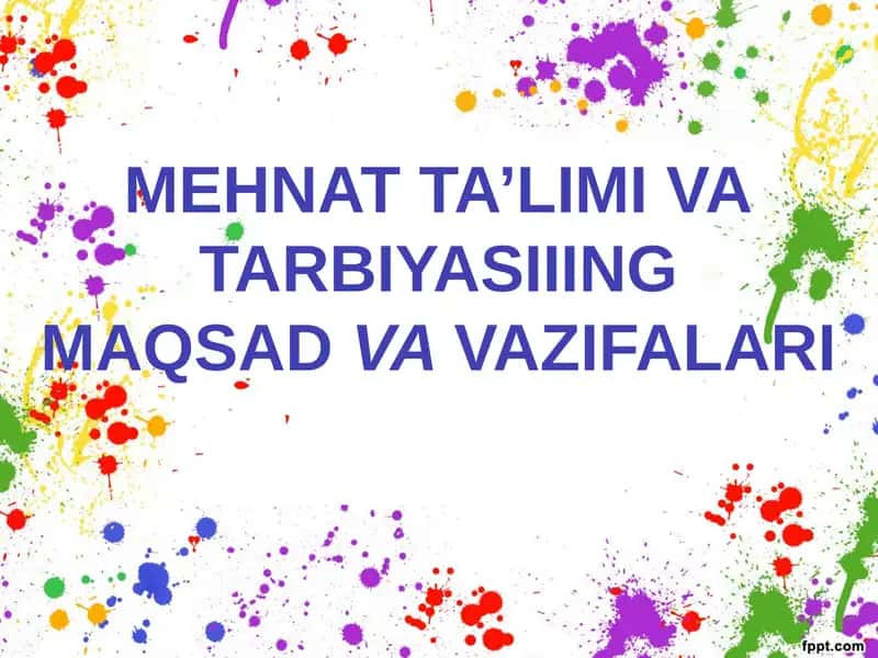 MEHNAT TA'LIMI VA TARBIYASINING MAQSADVAVAZIFALARI 1