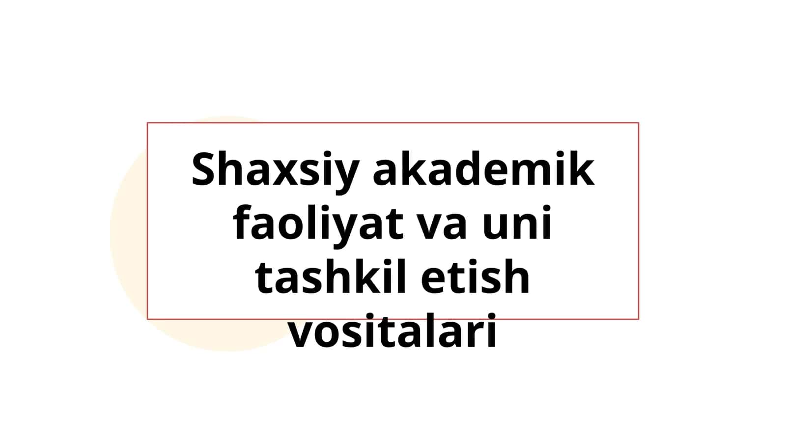 Shaxsiy akademik faoliyat va uni tashkil etish vositalari 1