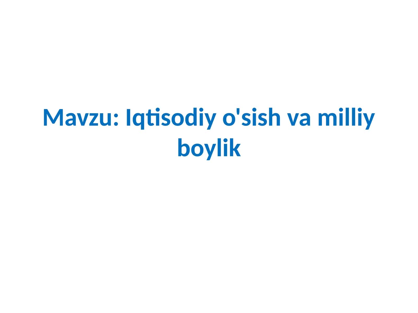 Iqtisodiyo'sish va milliy boylik tushunchalari 1