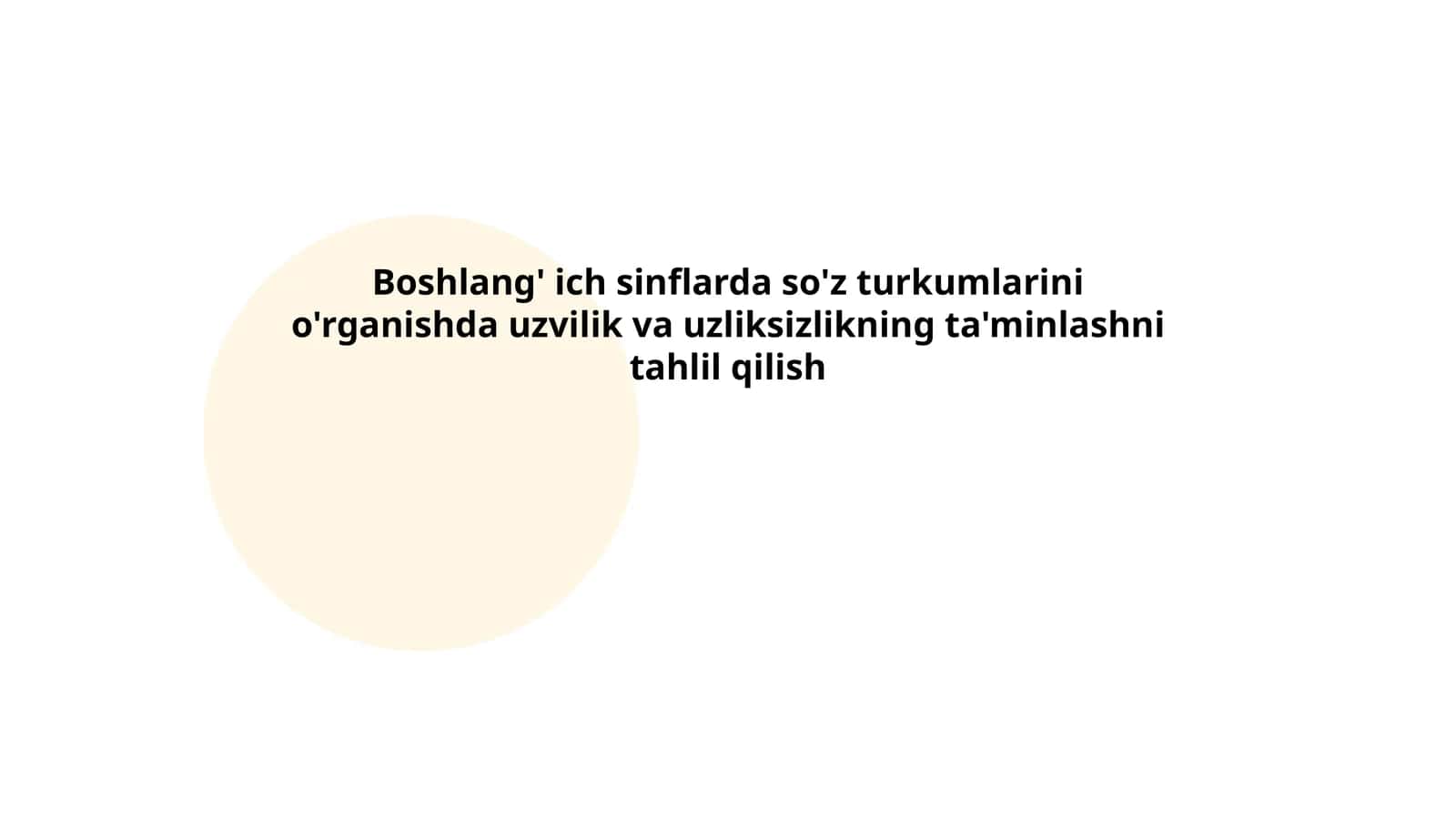Boshlang'ich sinflarda so'z turkumlarini o'rganishda uzvilik va uzliksizlikning ta'minlashni tahlil qilish 1