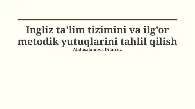 Ingliz ta’lim tizimini va ilg’or metodik yutuqlarini tahlil qilish 1