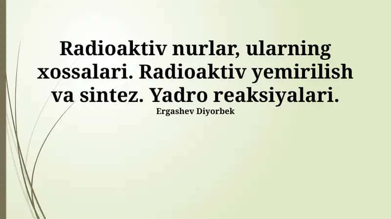 Radioaktiv nurlar, ularning xossalari 1
