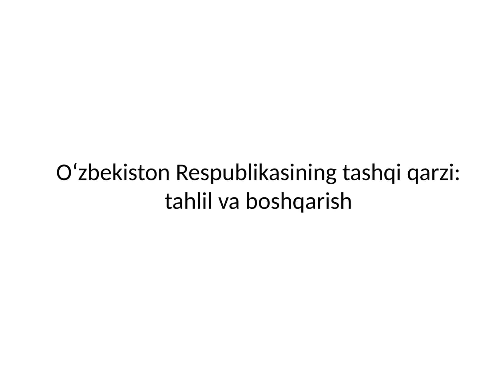 Oʻzbekiston Respublikasining tashqi qarzi: tahlil va boshqarish 1