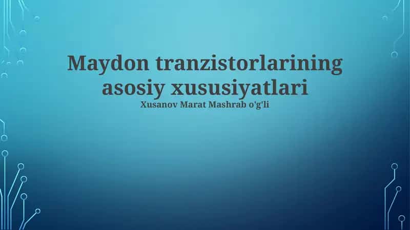 Dala-effektli tranzistorlarning asosiy xususiyatlari 1