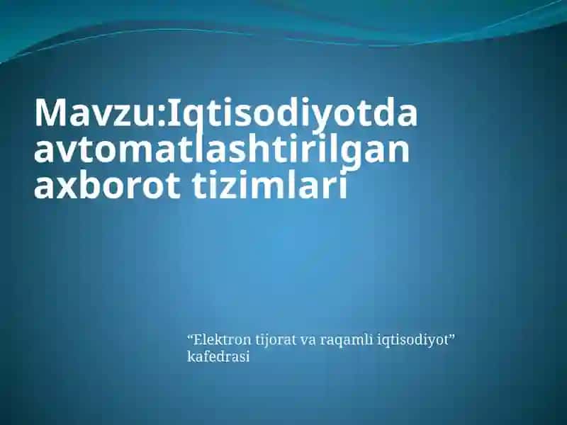 Iqtisodiyotda avtomatlashtirilgan axborot tizimlari